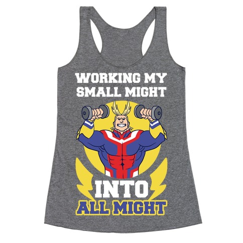 Working My Small Might Into All Might - My Hero Academia Racerback Tank Top