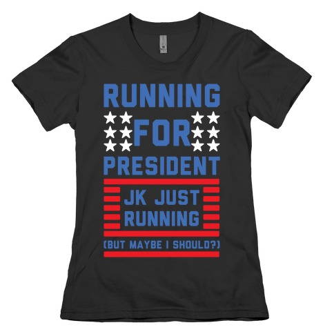 Running For President Jk Just Running Womens T-Shirt
