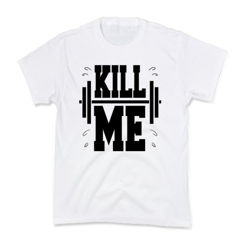 Kill Me Kids T-Shirt