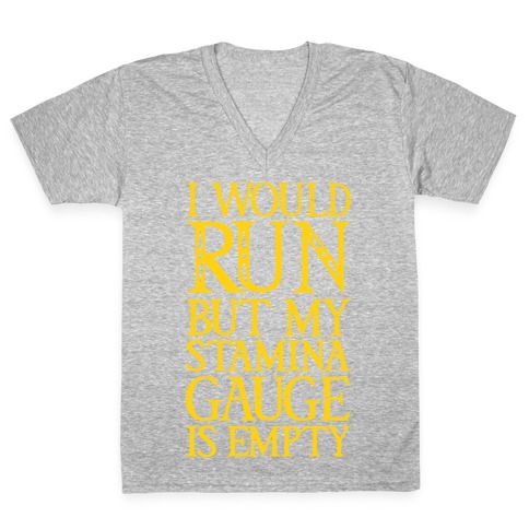 I Would Run But My Stamina Gauge Is Empty V-Neck Tee Shirt