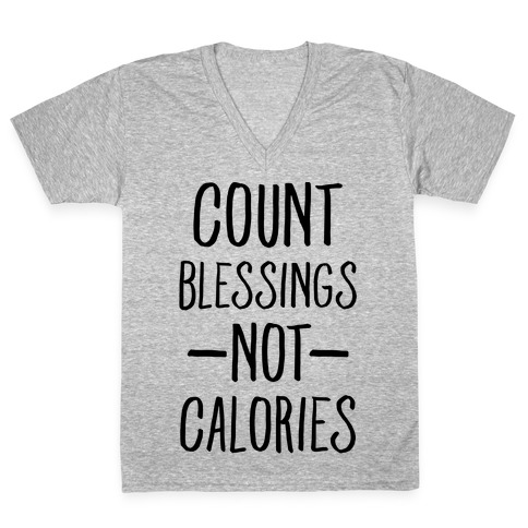 Count Blessings Not Calories V-Neck Tee Shirt