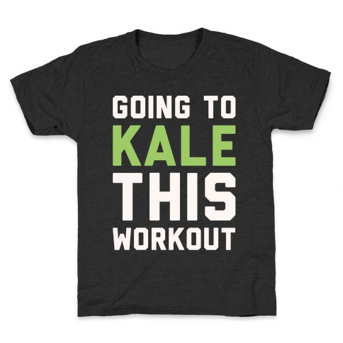 Going To Kale This Workout White Print Kids T-Shirt