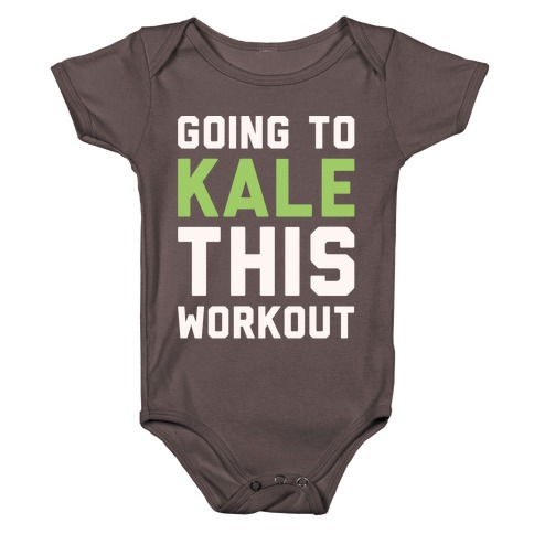 Going To Kale This Workout White Print Baby One-Piece