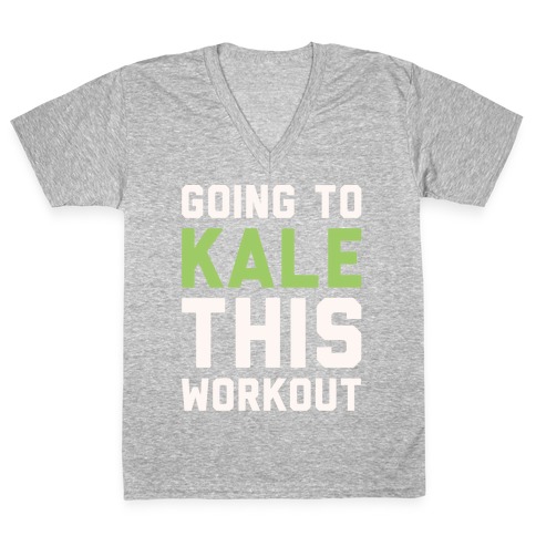 Going To Kale This Workout White Print V-Neck Tee Shirt