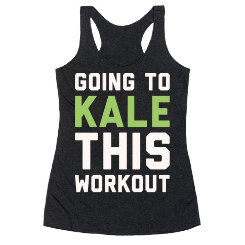 Going To Kale This Workout White Print Racerback Tank Top