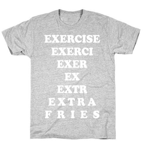 Exercise Extra Fries T-Shirt