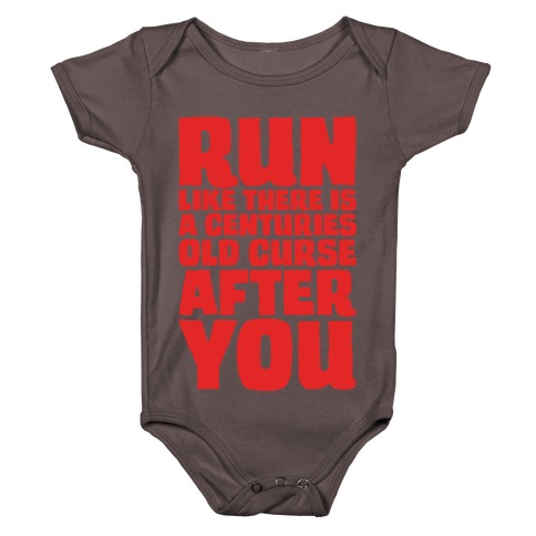 Run Like There Is A Centuries Old Curse After You White Print Baby One-Piece
