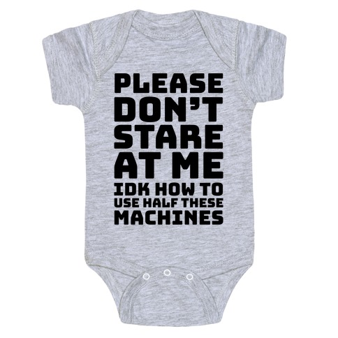 Please Don't Stare At Me At The Gym Baby One-Piece