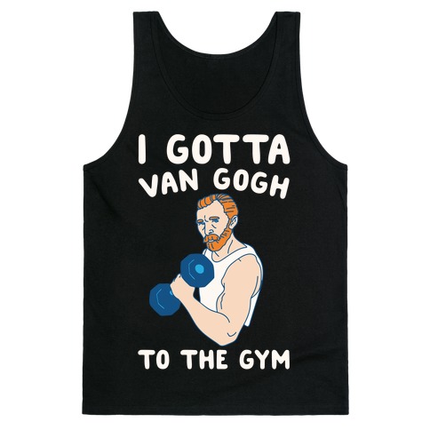 I Gotta Van Gogh To The Gym White Print Tank Top