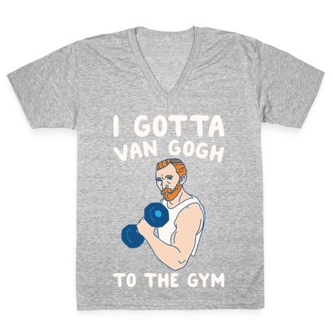 I Gotta Van Gogh To The Gym White Print V-Neck Tee Shirt