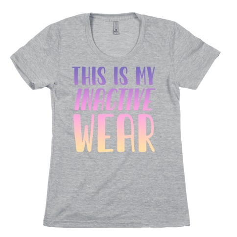 This is My Inactive Wear Womens T-Shirt