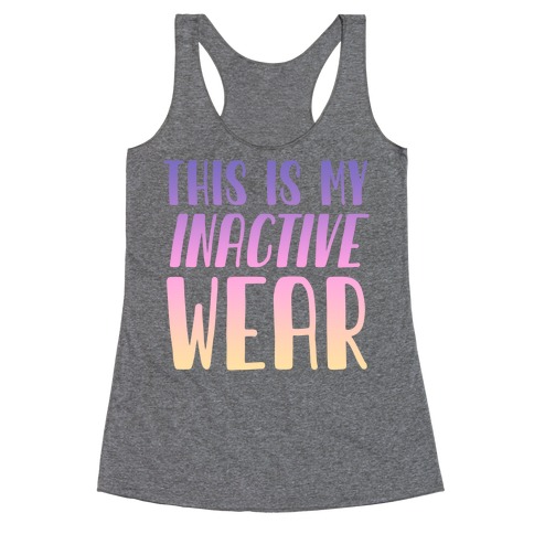 This is My Inactive Wear Racerback Tank Top