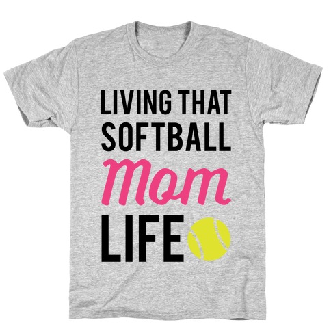 Living That Softball Mom Life T-Shirt