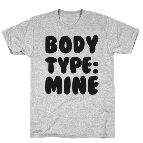 Body Type: Mine T-Shirt