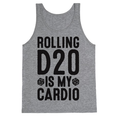 Rolling D20 Is My Cardio Tank Top