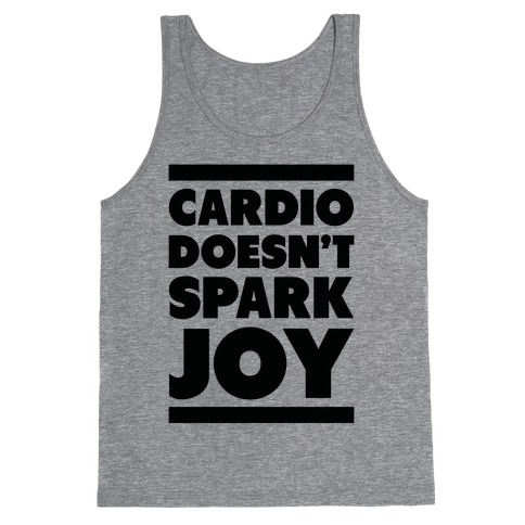 Cardio Doesn't Spark Joy Tank Top