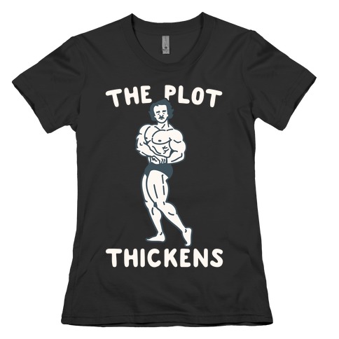 The Plot Thickens Poe Parody Womens T-Shirt