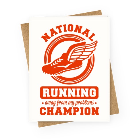 National Running Away From My Problems Champion Greeting Card