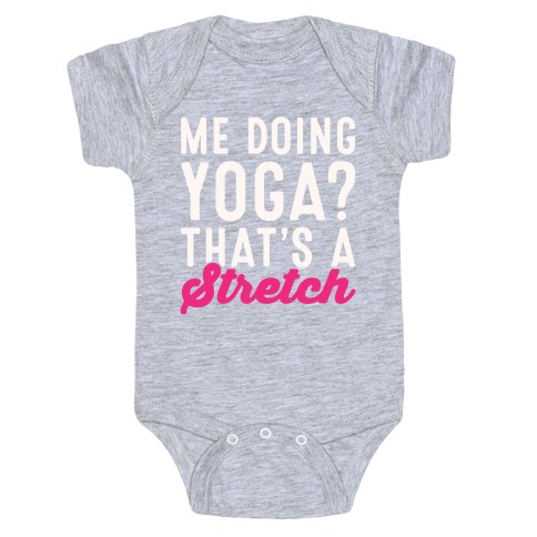 Me Doing Yoga That's A Stretch White Print Baby One-Piece