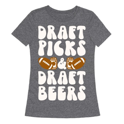 Draft Picks & Draft Beers Womens T-Shirt