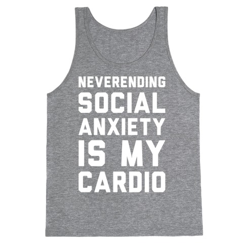 Neverending Social Anxiety Is My Cardio White Print Tank Top