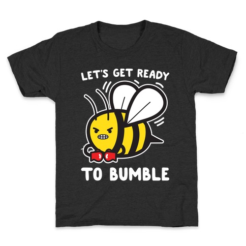 Let's Get Ready To Bumble Kids T-Shirt