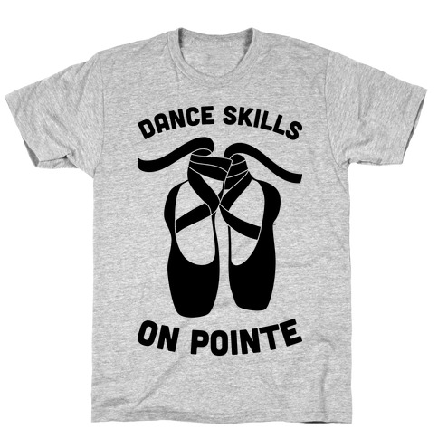 Dance Skills On Pointe T-Shirt