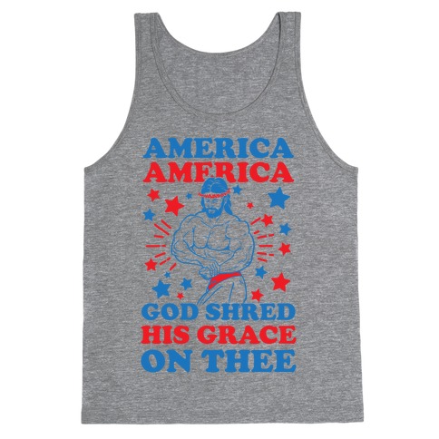 God Shred His Grace On Thee Tank Top