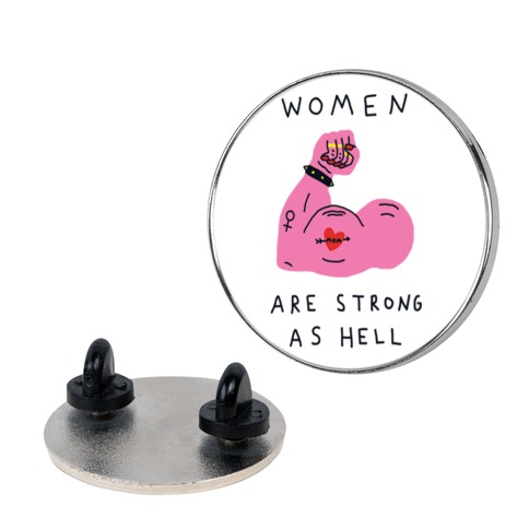 Women Are Strong As Hell Pin