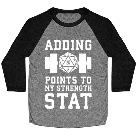 Adding Points to My Strength Stat Baseball Tee