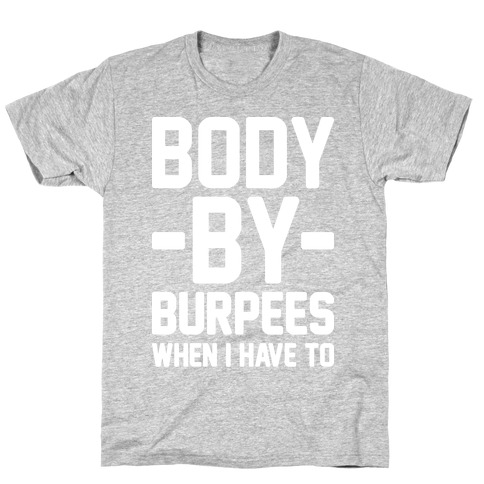 Body By Burpees T-Shirt