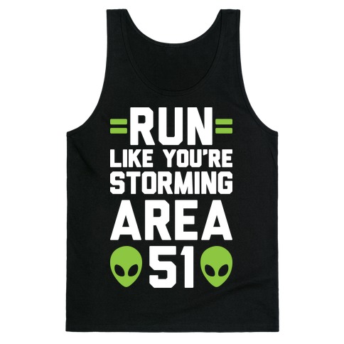 Run Like You're Storming Area 51 Tank Top