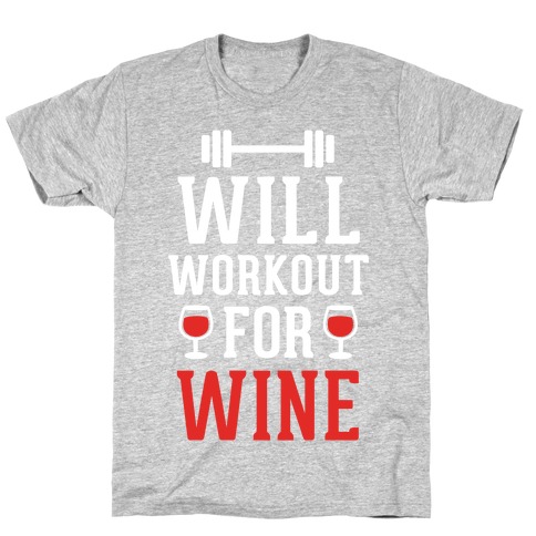 Will Workout For Wine T-Shirt