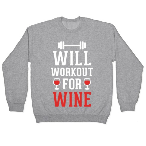 Will Workout For Wine Pullover