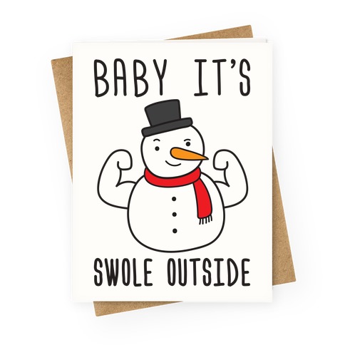 Baby It's Swole Outside Snowman Greeting Card