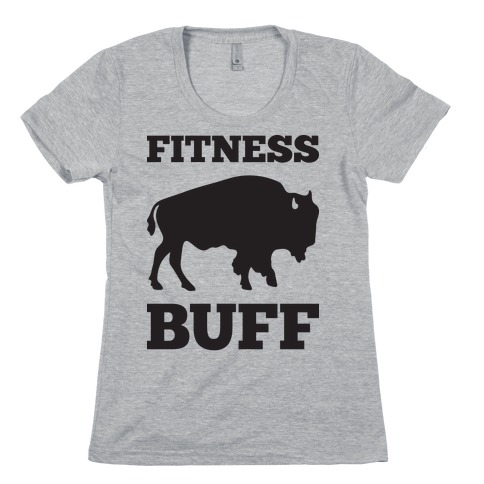 Fitness Buff Womens T-Shirt