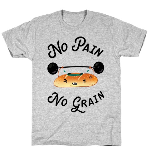 No Pain No Grain T-Shirt