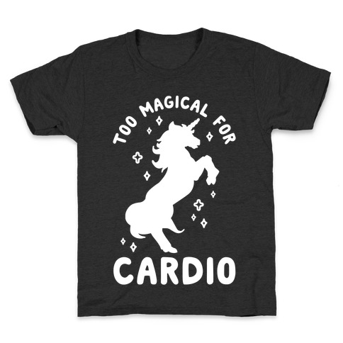 Too Magical For Cardio Kids T-Shirt