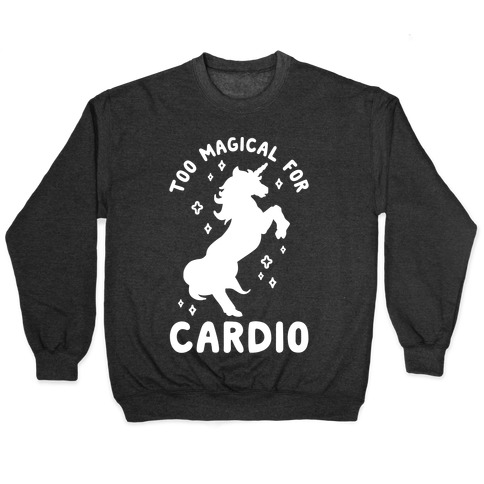 Too Magical For Cardio Pullover