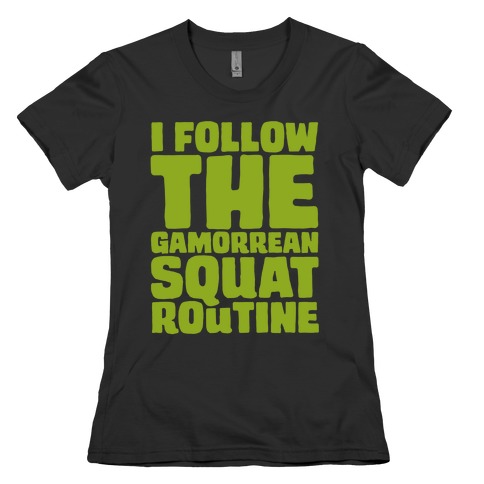 I Follow The Gammorean Squat Routine Parody Womens T-Shirt