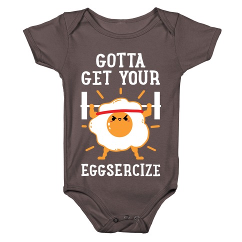 Gotta Get Your Eggsercize Baby One-Piece