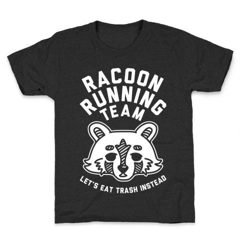 Raccoon Running Team Let's Eat Trash Instead Kids T-Shirt