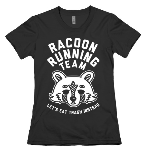 Raccoon Running Team Let's Eat Trash Instead Womens T-Shirt