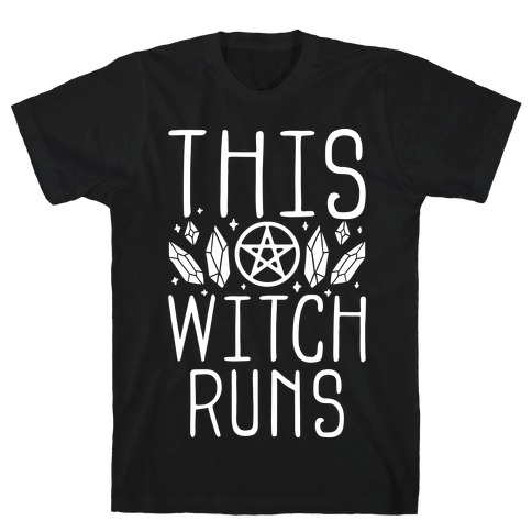 This Witch Runs T-Shirt