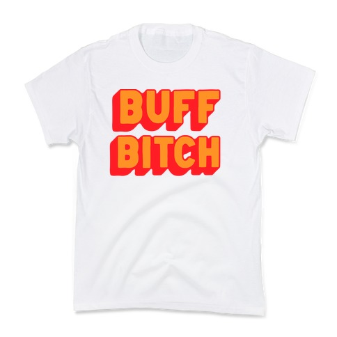 Buff Bitch Kids T-Shirt