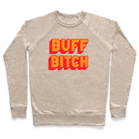 Buff Bitch Pullover