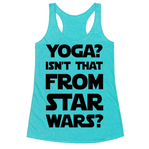 Yoga Isn't That From Star Wars Racerback Tank Top