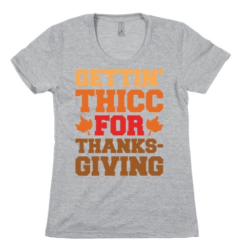 Gettin' Thicc For Thanksgiving Womens T-Shirt