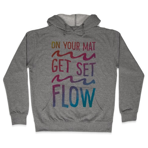 On Your Mat Get Set Flow Yoga Hooded Sweatshirt