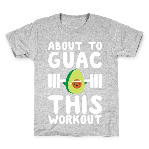 About To Guac This Workout Kids T-Shirt